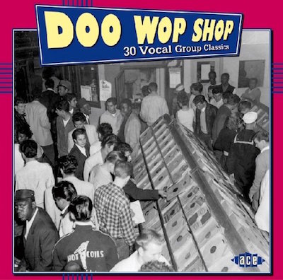 V.A. - Randall Lee Rose's Doo Wop Shop : 30 Vocal Group Classics